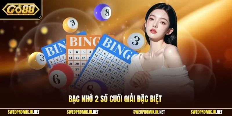 Bạc nhớ 2 số cuối giải đặc biệt