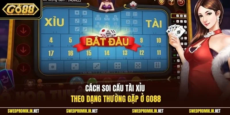 Cách soi cầu tài xỉu theo dạng thường gặp ở Go88