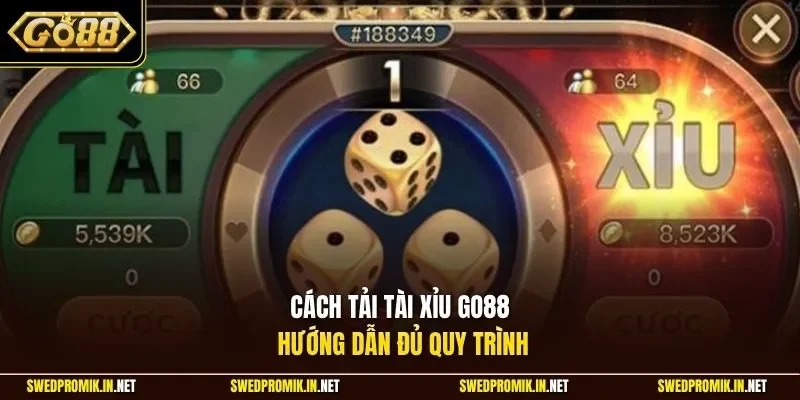 Cách tải tài xỉu Go88 hướng dẫn đủ quy trình