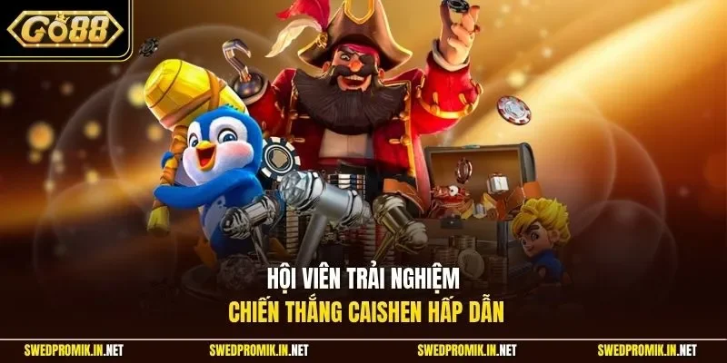 Hội viên trải nghiệm chiến thắng caishen hấp dẫn