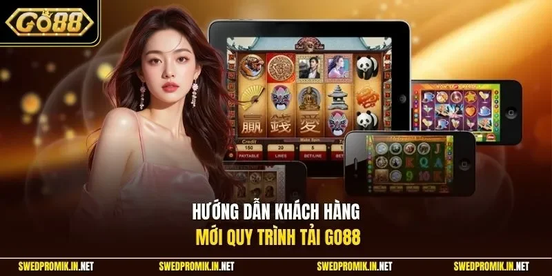 Hướng dẫn khách hàng mới quy trình tải Go88
