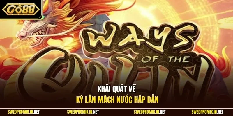 Khái quát về Kỳ Lân Mách Nước hấp dẫn