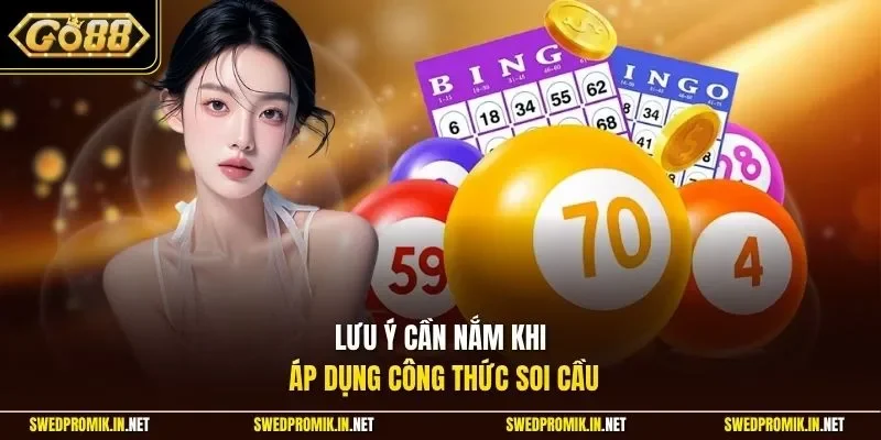 Lưu ý cần nắm khi áp dụng công thức soi cầu