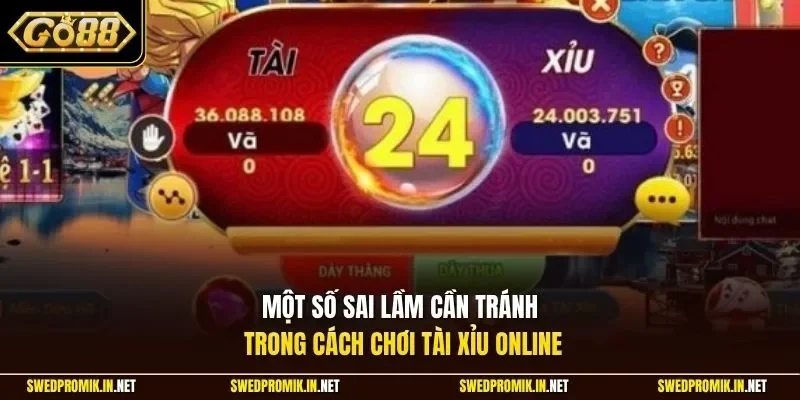 Một số sai lầm cần tránh trong cách chơi Tài Xỉu online