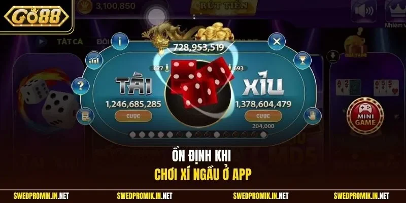 Ổn định khi chơi xí ngầu ở app