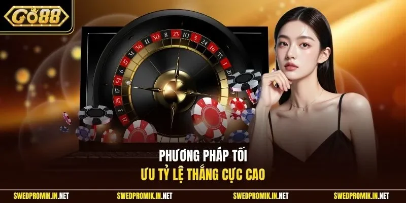 Phương pháp tối ưu tỷ lệ thắng cực cao