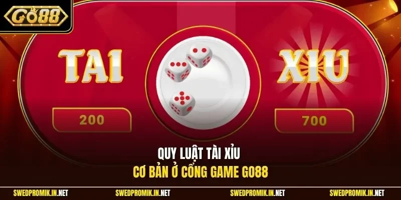 Quy luật tài xỉu cơ bản ở cổng game Go88