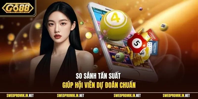 So sánh tần suất giúp hội viên dự đoán chuẩn