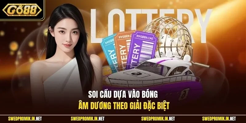 Soi cầu dựa vào bóng âm dương theo giải đặc biệt