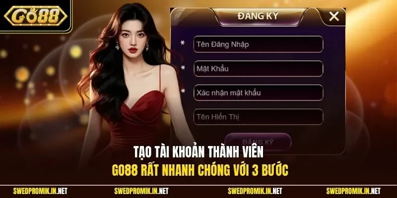 Tạo tài khoản thành viên Go88 rất nhanh chóng với 3 bước