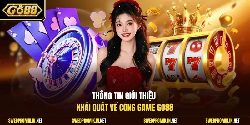 Thông tin giới thiệu khái quát về cổng game Go88