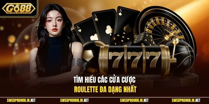 Tìm hiểu các cửa cược Roulette đa dạng nhất