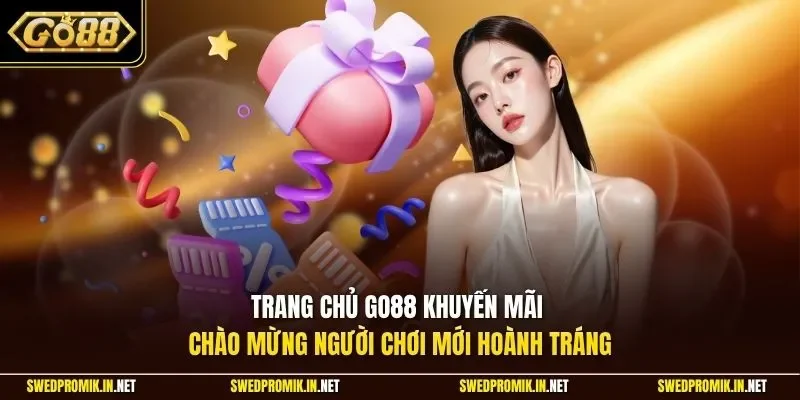 Trang chủ Go88 khuyến mãi chào mừng người chơi mới hoành tráng